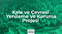 Kale ve Çevresi Yenileme ve Koruma Projesi