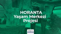 HORANTA YAŞAM MERKEZİ PROJESİ