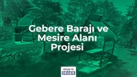 GEBERE BARAJI VE MESİRE ALANI PROJESİ