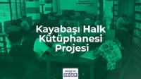 KAYABAŞI HALK KÜTÜPHANESİ PROJESİ