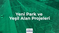 YENİ PARK VE YEŞİL ALAN PROJELERİ